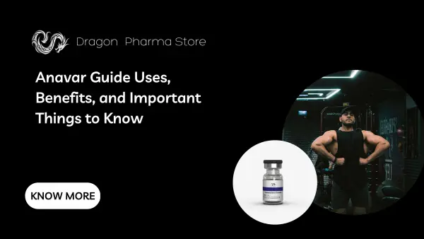 Anavar Guide: Uses, Benefits, and Important Things to Know
